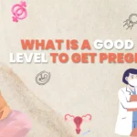 What is a Good AMH Level to Get Pregnant?