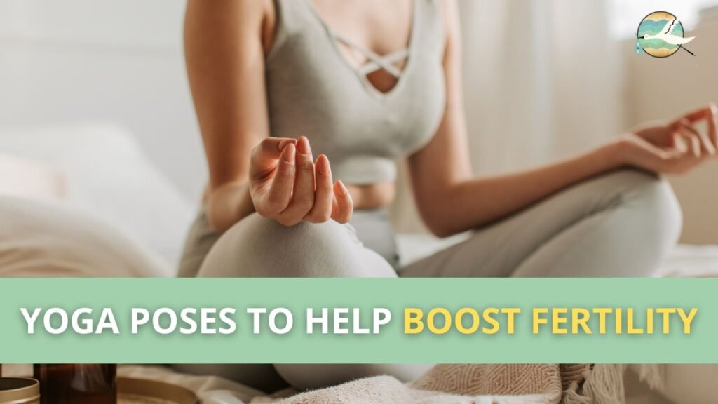 Yoga Poses to Help Boost Fertility