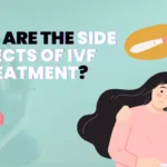 Side Effects of IVF Treatment
