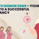 IVF with Donor Eggs - Your Guide to a Successful Pregnancy