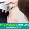 How to Increase AMH Levels Naturally?